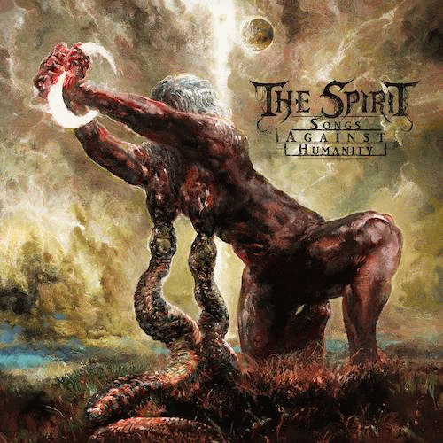 The Spirit : Songs Against Humanity